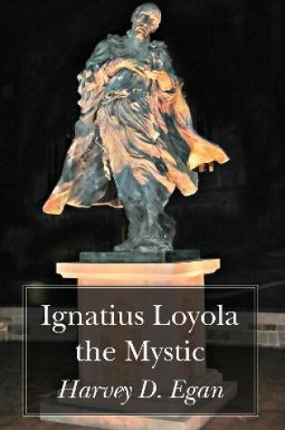 Cover of Ignatius Loyola the Mystic