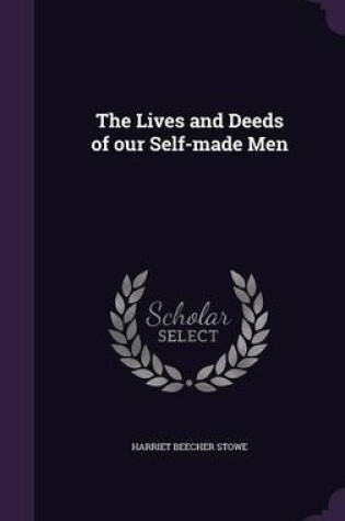 Cover of The Lives and Deeds of Our Self-Made Men