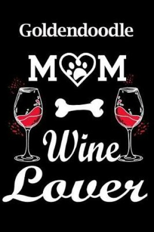 Cover of Goldendoodle Mom Wine Lover