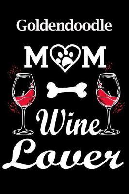 Book cover for Goldendoodle Mom Wine Lover