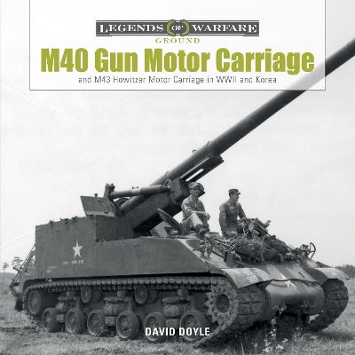 Book cover for M40 Gun Motor Carriage: and M43 Howitzer Motor Carriage in WWII and Korea