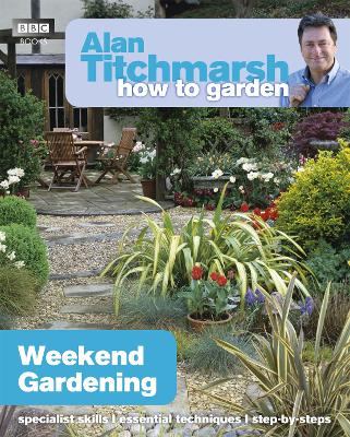 Book cover for Alan Titchmarsh How to Garden: Weekend Gardening