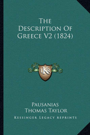Cover of The Description of Greece V2 (1824)