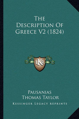 Book cover for The Description of Greece V2 (1824)