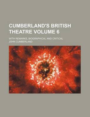 Book cover for Cumberland's British Theatre Volume 6; With Remarks, Biographical and Critical