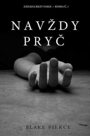 Cover of Navzdy Pryc (Zahada Riley Paige-Kniha C. 1)