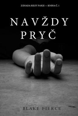 Book cover for Navzdy Pryc (Zahada Riley Paige-Kniha C. 1)