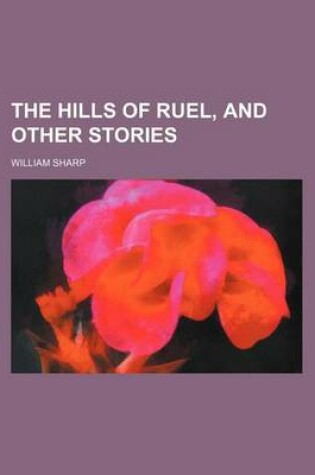 Cover of The Hills of Ruel, and Other Stories