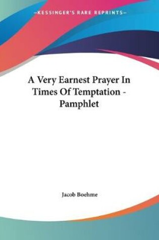 Cover of A Very Earnest Prayer In Times Of Temptation - Pamphlet
