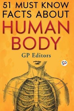 Cover of 51 Must Know Facts About Human Body (Hardcover Library Edition)