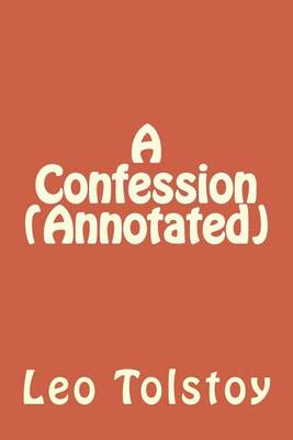 Book cover for A Confession (Annotated)