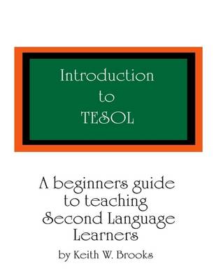Book cover for Introduction to TESOL: A Beginners Guide to Teaching Second Language Learners