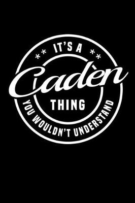 Book cover for It's A Caden Thing, You Wouldn't Understand