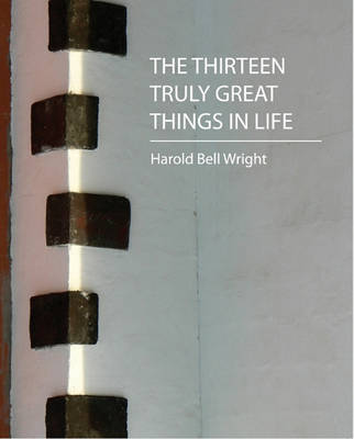 Book cover for The Thirteen Truly Great Things in Life