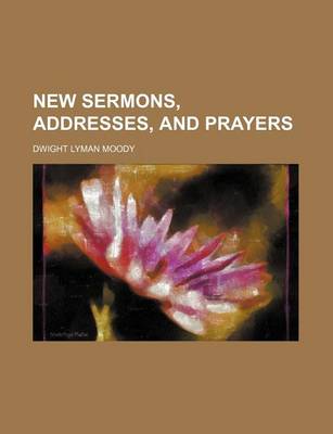 Book cover for New Sermons, Addresses, and Prayers