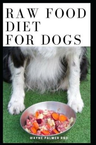 Cover of Raw Food Diet for Dogs