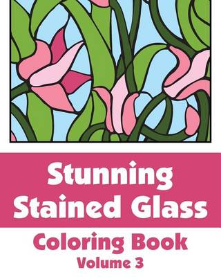 Cover of Stunning Stained Glass Coloring Book (Volume 3)