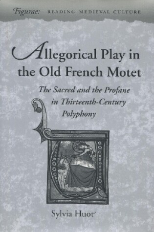 Cover of Allegorical Play in the Old French Motet