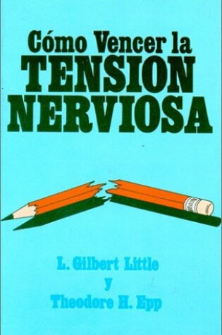 Cover of Como Vencer La Tension Nerviosa