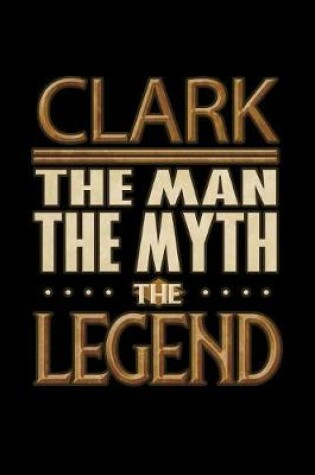 Cover of Clark The Man The Myth The Legend