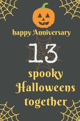 Cover of Happy Anniversary; 13 Spooky Halloweens Together