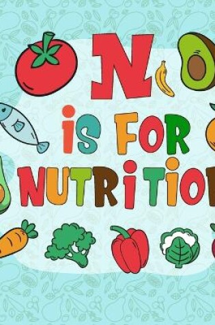 Cover of N Is For Nutrition