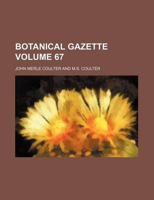 Book cover for Botanical Gazette Volume 67
