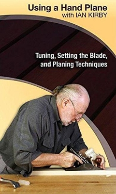 Book cover for Using a Hand Plane with Ian Kirby: Tuning, Setting the Blade and Planing Techniques