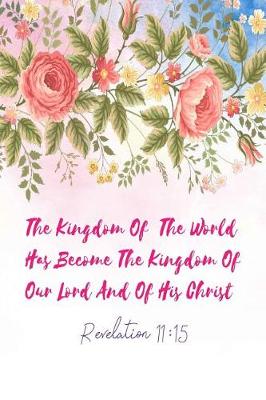 Book cover for The Kingdom of the World Has Become the Kingdom of Our Lord, and of His Christ