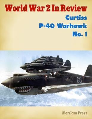 Book cover for World War 2 In Review: Curtiss P-40 Warhawk No. 1