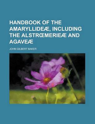 Book cover for Handbook of the Amaryllideae, Including the Alstr Merieae and Agaveae