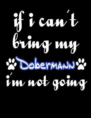 Book cover for If I Can't Bring My Dobermann I'm Not Going