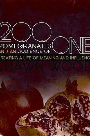 Cover of 200 Pomegranates and an Audience of One