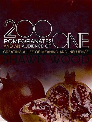 Book cover for 200 Pomegranates and an Audience of One