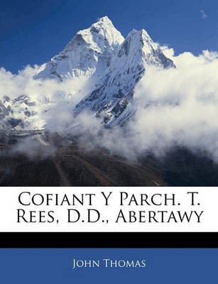 Book cover for Cofiant y Parch. T. Rees, D.D., Abertawy