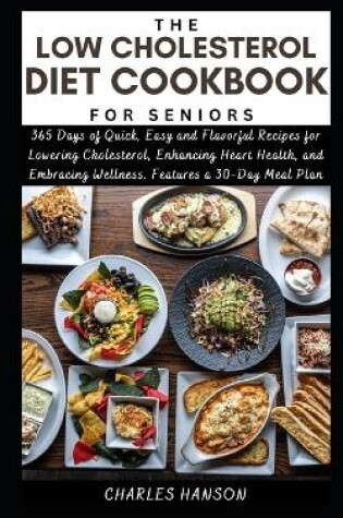Cover of The Low Cholesterol Diet Cookbook For Seniors