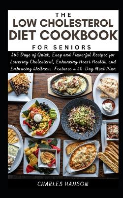 Book cover for The Low Cholesterol Diet Cookbook For Seniors