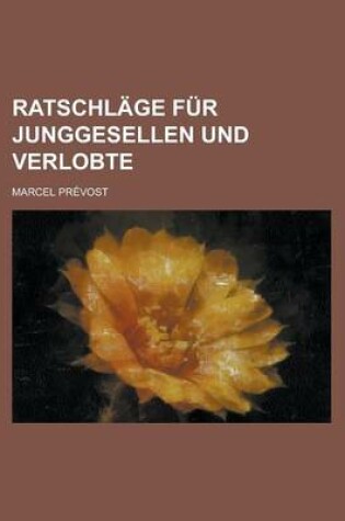 Cover of Ratschlage Fur Junggesellen Und Verlobte