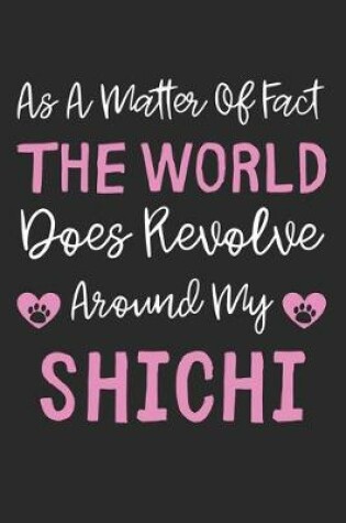 Cover of As A Matter Of Fact The World Does Revolve Around My ShiChi