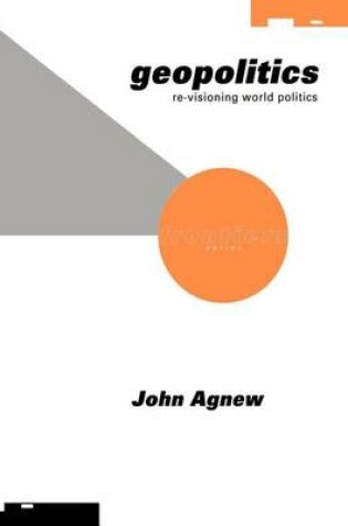 Cover of Geopolitics: Re-Visioning World Politics