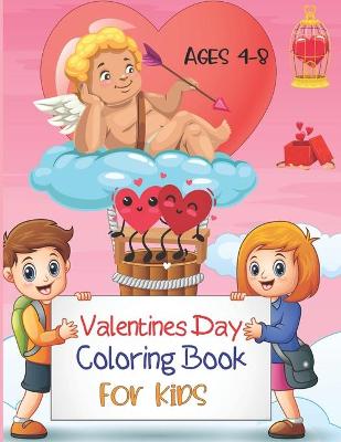 Book cover for Valentines Day Coloring Book For Kids Ages 4-8