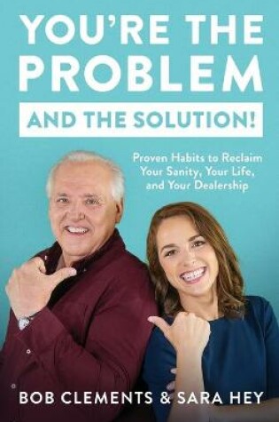 Cover of You're the Problem (and the Solution!)