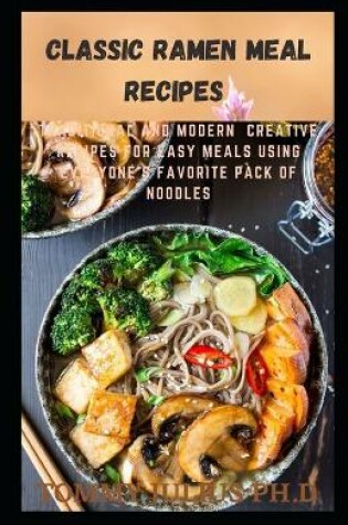 Cover of Classic Ramen Meal Recipes