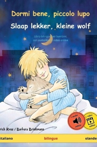 Cover of Dormi bene, piccolo lupo - Slaap lekker, kleine wolf (italiano - olandese)