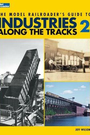 Cover of Model Railroader's Guide to Industries Along the Tracks II