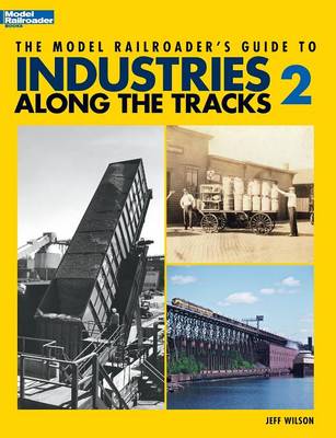 Cover of Model Railroader's Guide to Industries Along the Tracks II