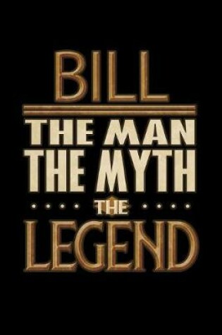 Cover of Bill The Man The Myth The Legend