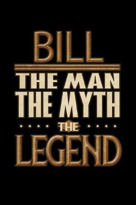 Book cover for Bill The Man The Myth The Legend