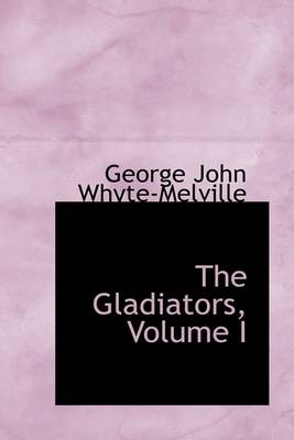 Book cover for The Gladiators, Volume I