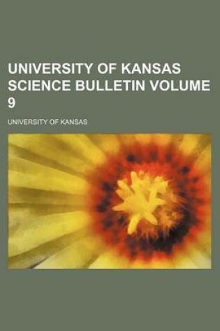 Cover of University of Kansas Science Bulletin Volume 9